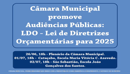 Câmara promove Audiências Públicas para a LDO 2025.